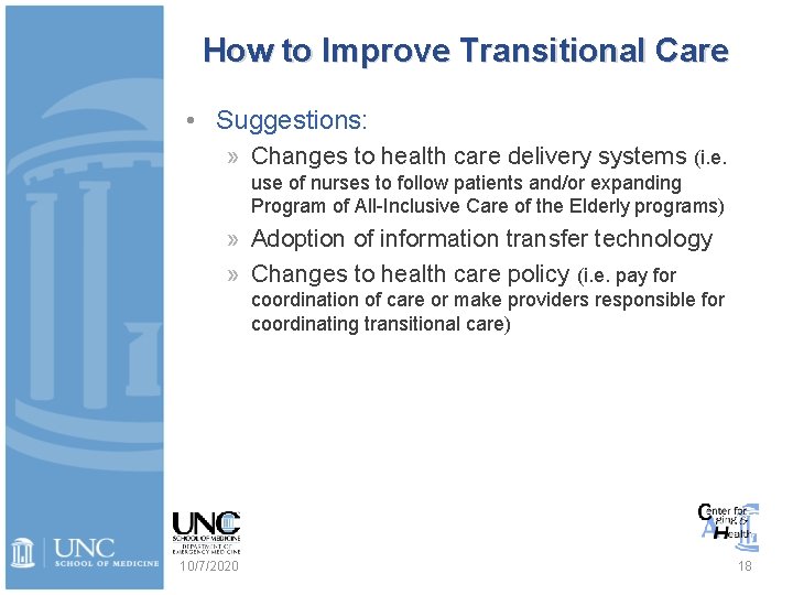 How to Improve Transitional Care • Suggestions: » Changes to health care delivery systems