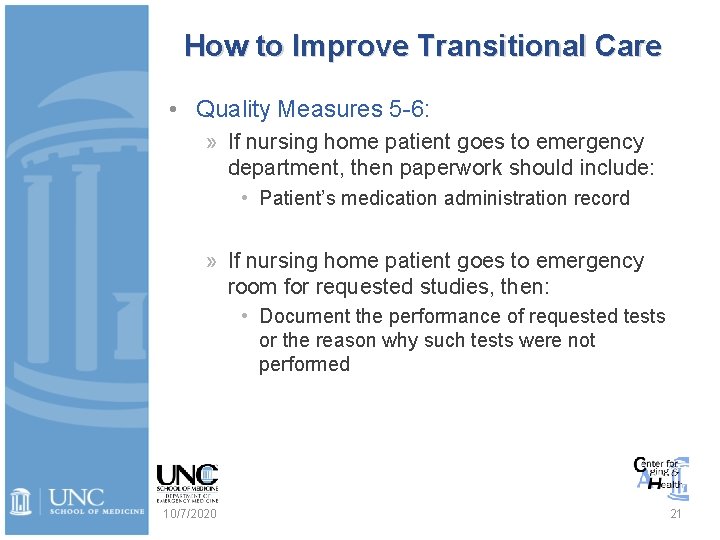 How to Improve Transitional Care • Quality Measures 5 -6: » If nursing home