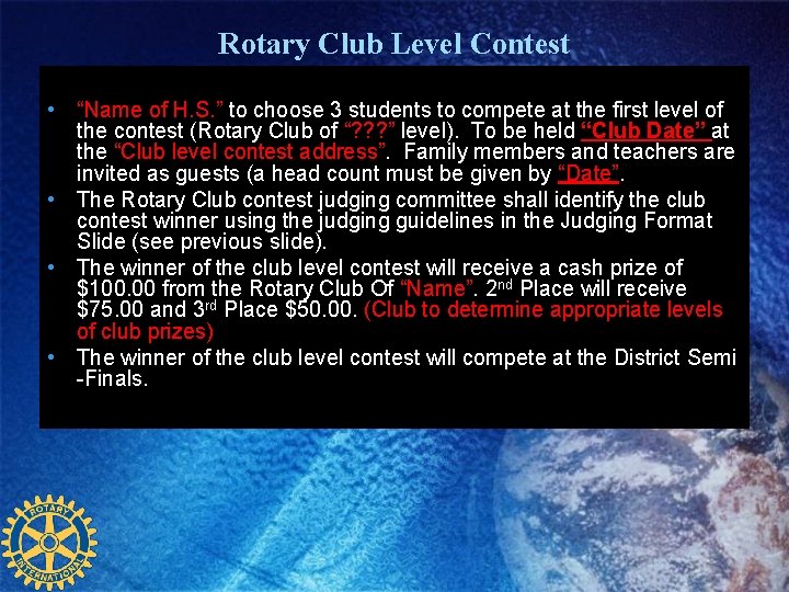Rotary Club Level Contest • “Name of H. S. ” to choose 3 students Rotary Club Level Contest • “Name of H. S. ” to choose 3 students