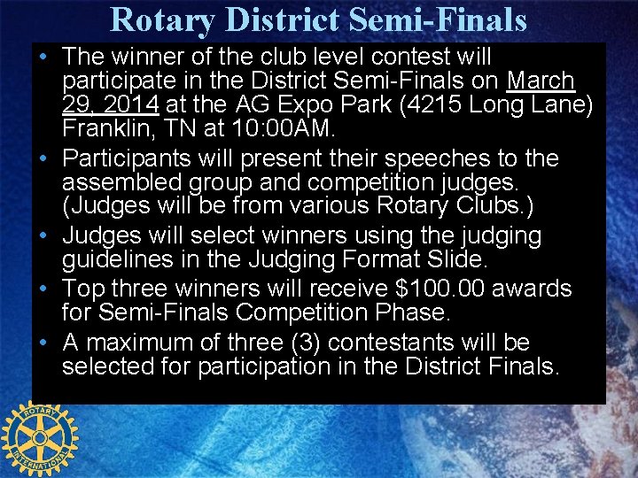 Rotary District Semi-Finals • The winner of the club level contest will participate in Rotary District Semi-Finals • The winner of the club level contest will participate in
