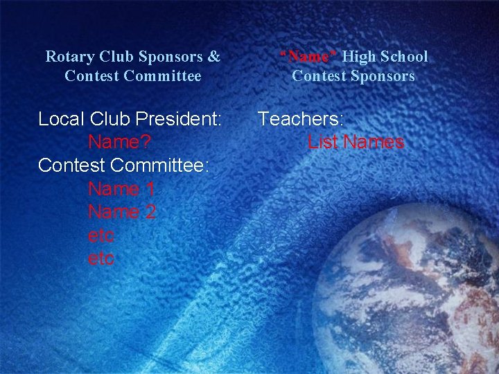 Rotary Club Sponsors & Contest Committee Local Club President: Name? Contest Committee: Name 1 Rotary Club Sponsors & Contest Committee Local Club President: Name? Contest Committee: Name 1