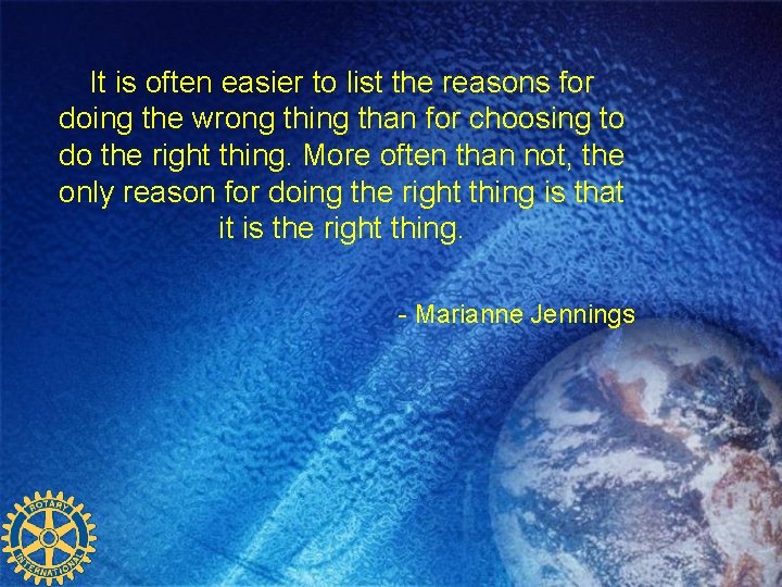 It is often easier to list the reasons for doing the wrong thing than It is often easier to list the reasons for doing the wrong thing than