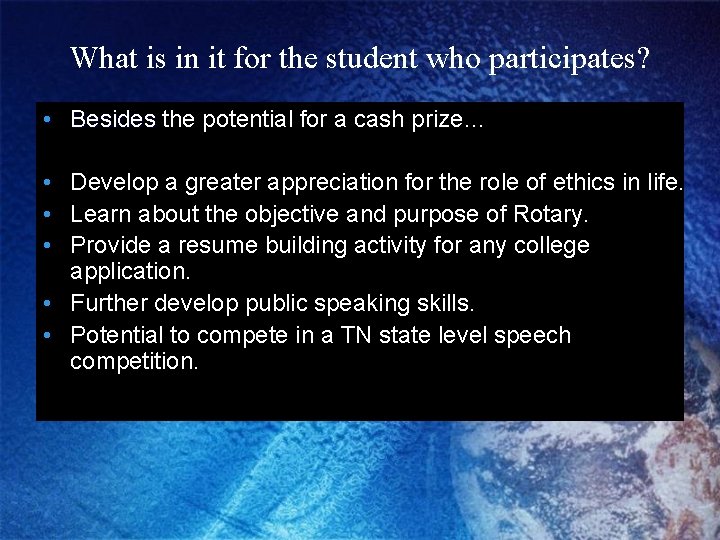 What is in it for the student who participates? • Besides the potential for What is in it for the student who participates? • Besides the potential for