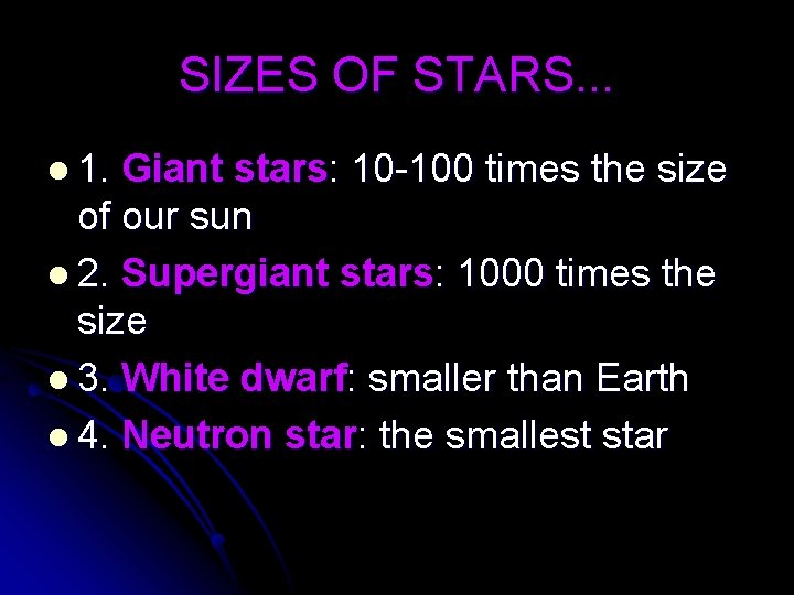 SIZES OF STARS. . . l 1. Giant stars: 10 -100 times the size