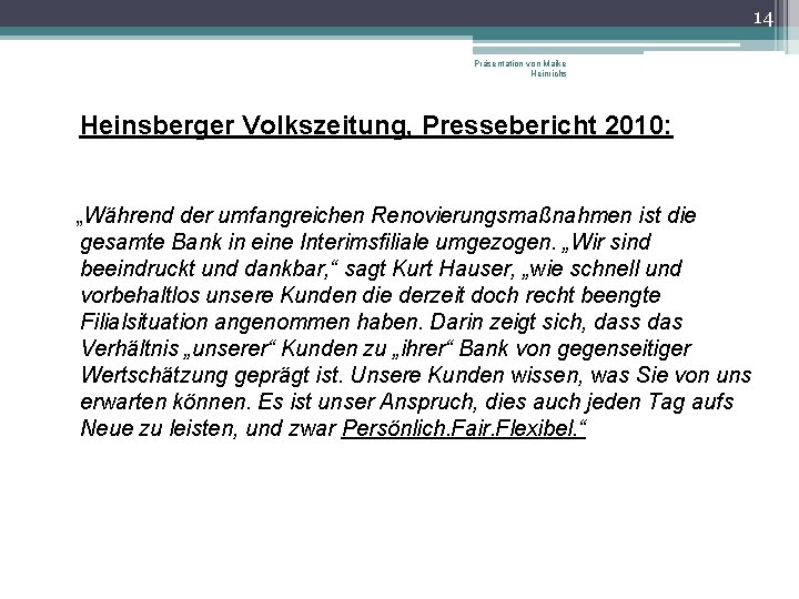 14 Präsentation von Maike Heinrichs Heinsberger Volkszeitung, Pressebericht 2010: „Während der umfangreichen Renovierungsmaßnahmen ist