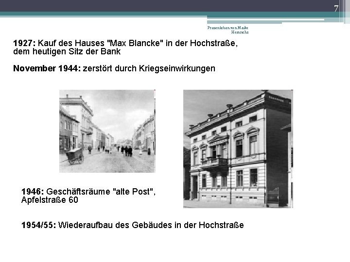 7 Präsentation von Maike Heinrichs 1927: Kauf des Hauses "Max Blancke" in der Hochstraße,