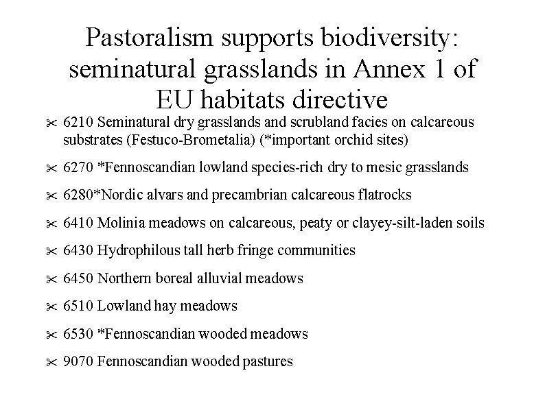 Pastoralism supports biodiversity: seminatural grasslands in Annex 1 of EU habitats directive 6210 Seminatural
