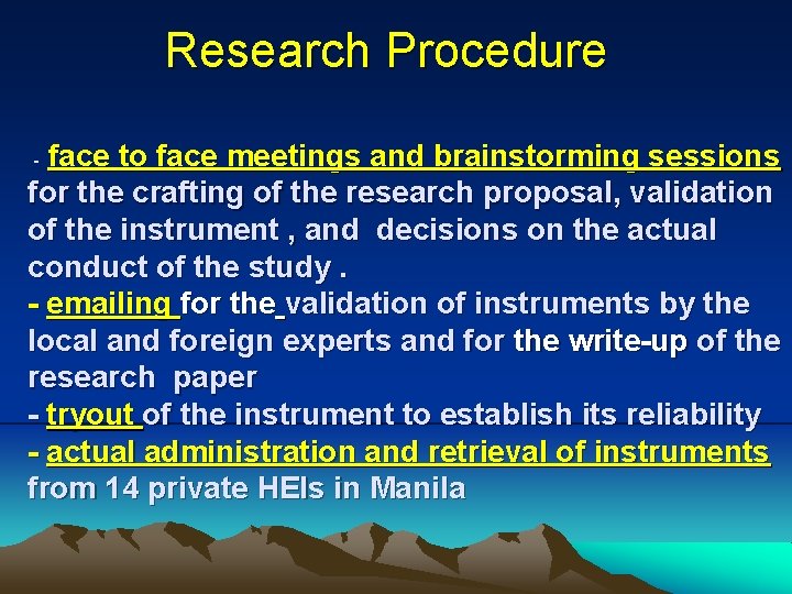 Research Procedure face to face meetings and brainstorming sessions for the crafting of the