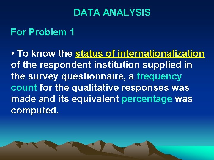 DATA ANALYSIS For Problem 1 • To know the status of internationalization of the