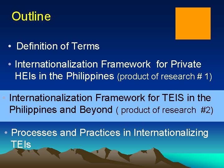 Outline • Definition of Terms • Internationalization Framework for Private HEIs in the Philippines