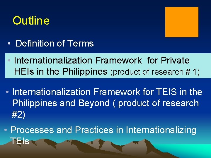 Outline • Definition of Terms • Internationalization Framework for Private HEIs in the Philippines