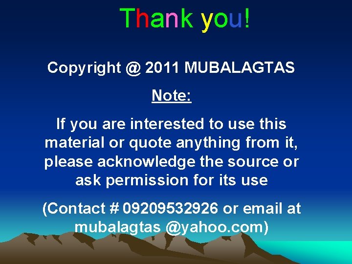 Thank you! Copyright @ 2011 MUBALAGTAS Note: If you are interested to use this