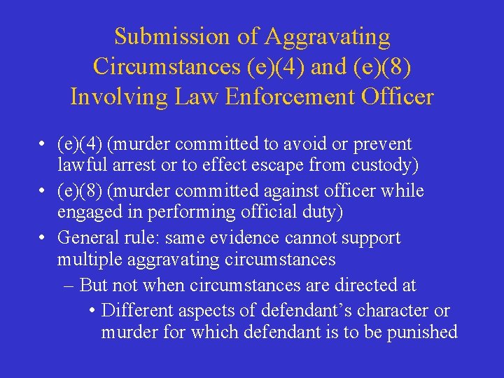 Submission of Aggravating Circumstances (e)(4) and (e)(8) Involving Law Enforcement Officer • (e)(4) (murder