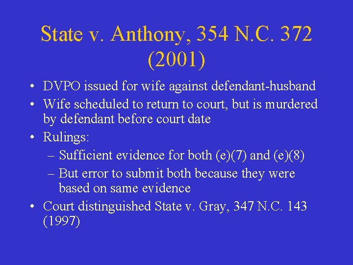 State v. Anthony, 354 N. C. 372 (2001) • DVPO issued for wife against