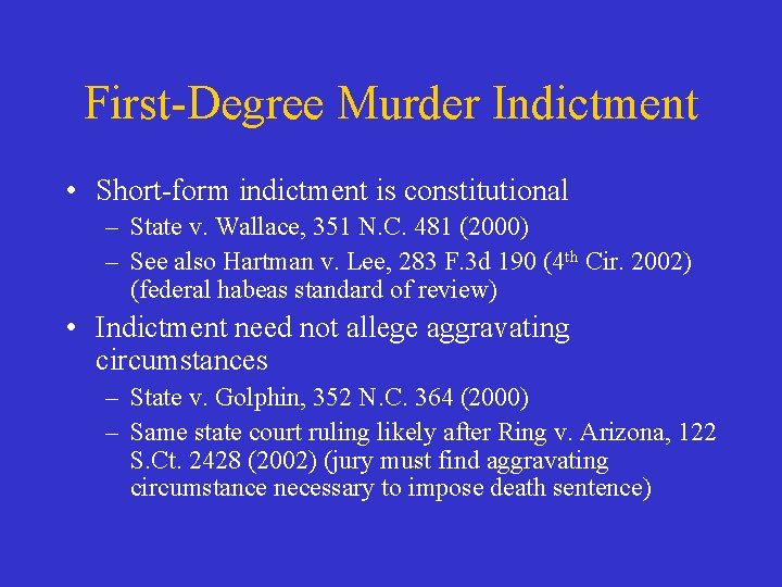 First-Degree Murder Indictment • Short-form indictment is constitutional – State v. Wallace, 351 N.