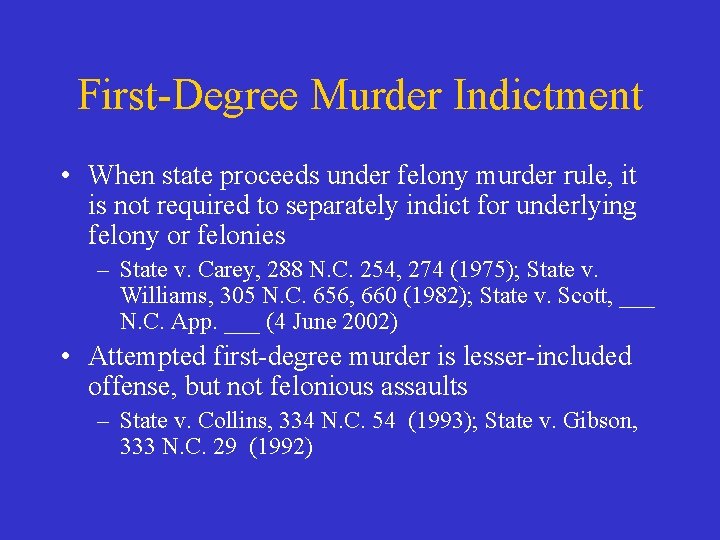 First-Degree Murder Indictment • When state proceeds under felony murder rule, it is not