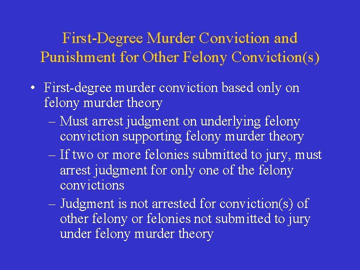 First-Degree Murder Conviction and Punishment for Other Felony Conviction(s) • First-degree murder conviction based