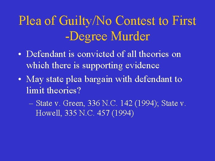 Plea of Guilty/No Contest to First -Degree Murder • Defendant is convicted of all