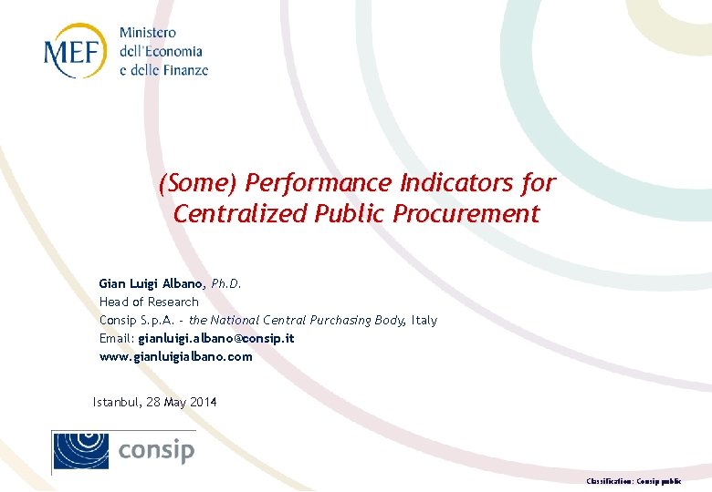 (Some) Performance Indicators for Centralized Public Procurement Gian Luigi Albano, Ph. D. Head of