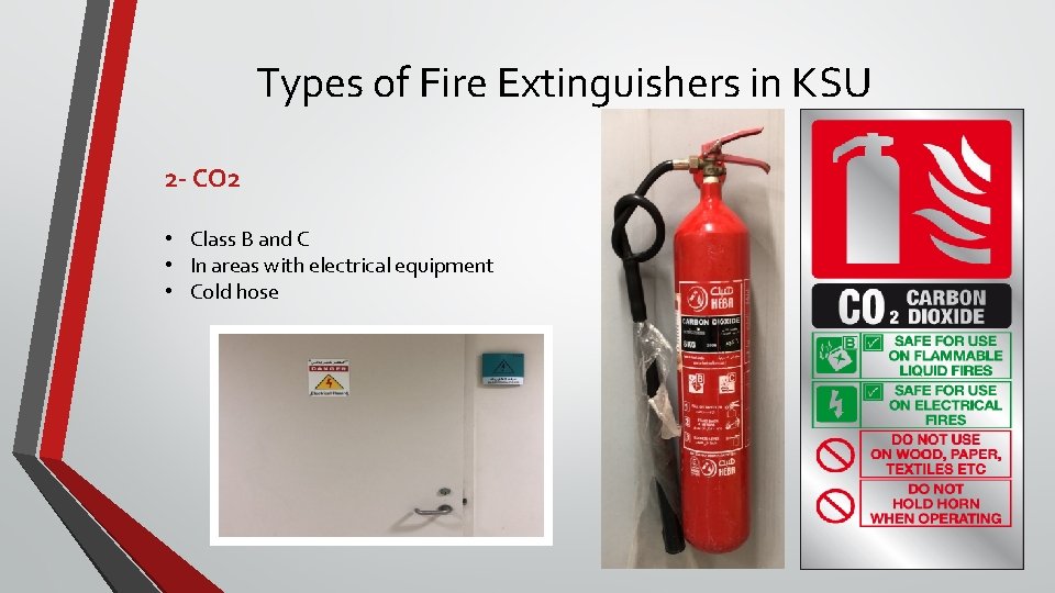 Types of Fire Extinguishers in KSU 2 - CO 2 • Class B and Types of Fire Extinguishers in KSU 2 - CO 2 • Class B and