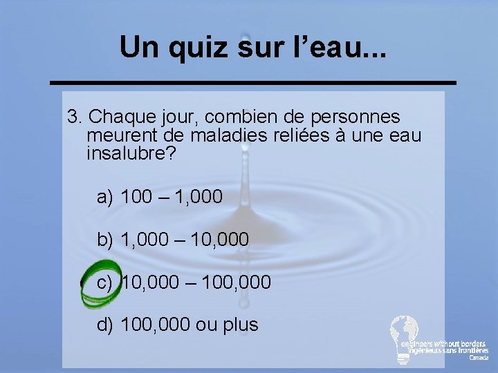 Un quiz sur l’eau. . . 3. Chaque jour, combien de personnes meurent de Un quiz sur l’eau. . . 3. Chaque jour, combien de personnes meurent de