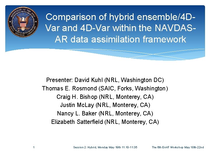 Comparison of hybrid ensemble/4 DVar and 4 D-Var within the NAVDASAR data assimilation framework