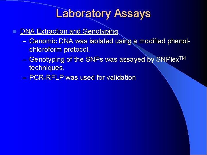 Laboratory Assays l DNA Extraction and Genotyping – Genomic DNA was isolated using a