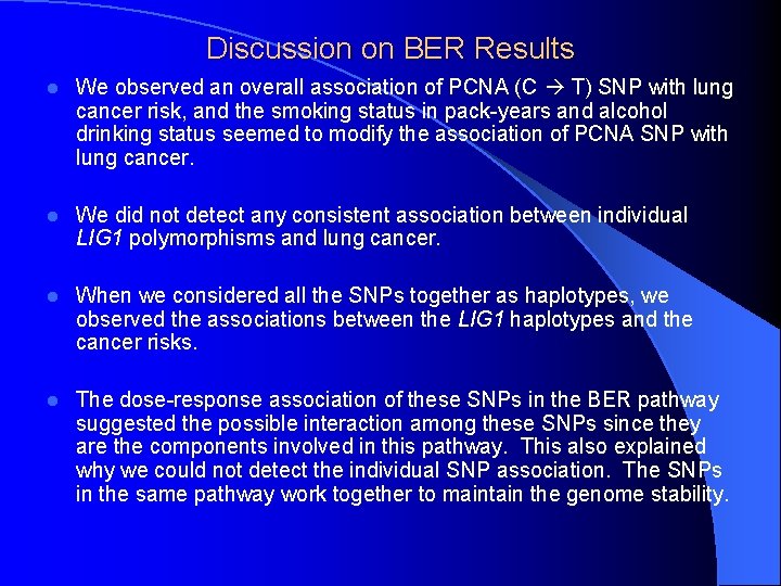 Discussion on BER Results l We observed an overall association of PCNA (C T)