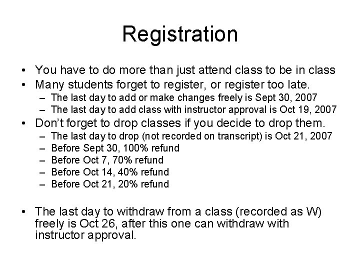 Registration • You have to do more than just attend class to be in