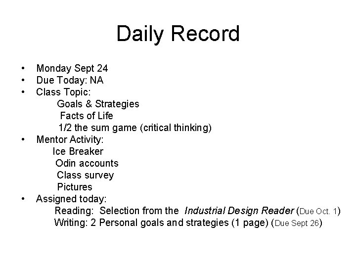 Daily Record • • • Monday Sept 24 Due Today: NA Class Topic: Goals