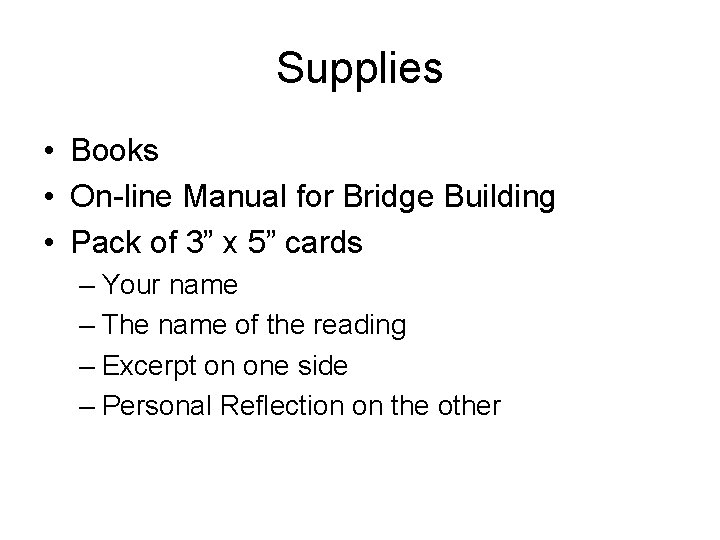 Supplies • Books • On-line Manual for Bridge Building • Pack of 3” x