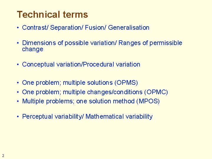 Technical terms • Contrast/ Separation/ Fusion/ Generalisation • Dimensions of possible variation/ Ranges of Technical terms • Contrast/ Separation/ Fusion/ Generalisation • Dimensions of possible variation/ Ranges of