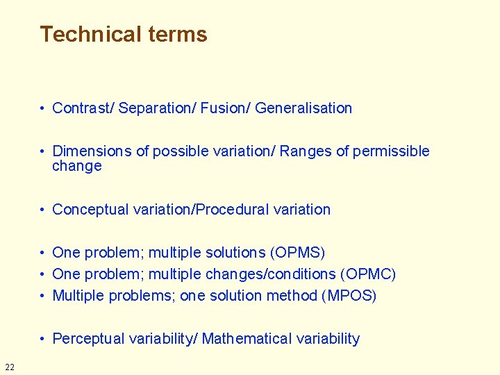 Technical terms • Contrast/ Separation/ Fusion/ Generalisation • Dimensions of possible variation/ Ranges of Technical terms • Contrast/ Separation/ Fusion/ Generalisation • Dimensions of possible variation/ Ranges of