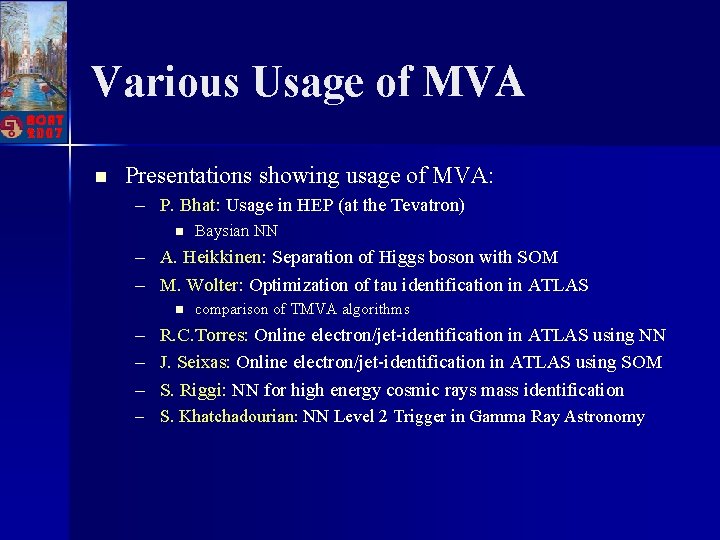 Various Usage of MVA n Presentations showing usage of MVA: – P. Bhat: Usage