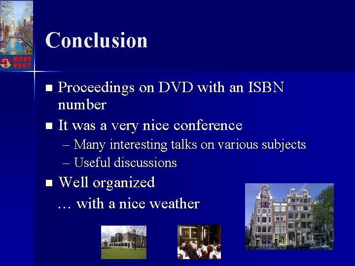 Conclusion Proceedings on DVD with an ISBN number n It was a very nice Conclusion Proceedings on DVD with an ISBN number n It was a very nice