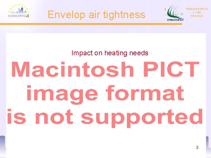 Envelop air tightness RENAISSANCE - LYON FRANCE Impact on heating needs RENAISSANCE : a