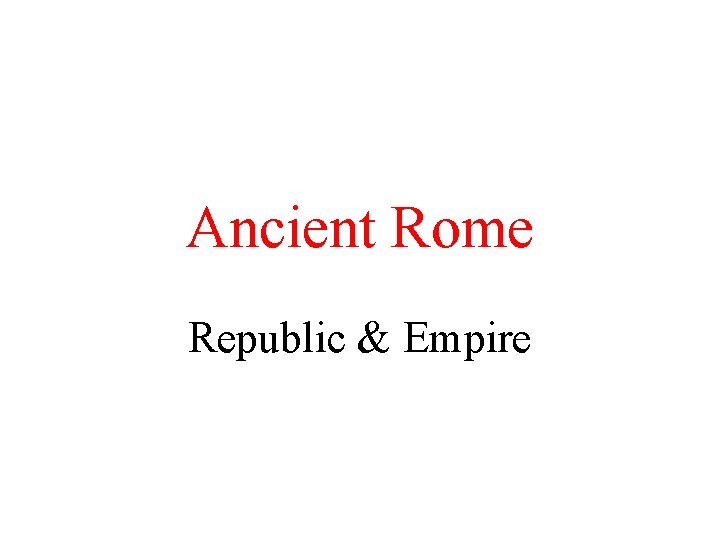 Ancient Rome Republic & Empire 