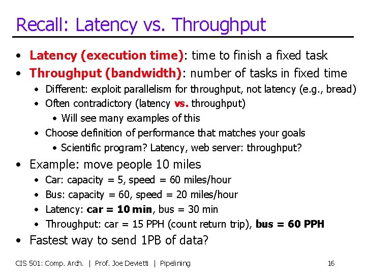 Recall: Latency vs. Throughput • Latency (execution time): time to finish a fixed task