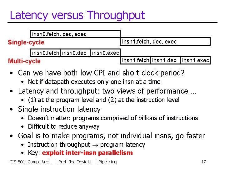 Latency versus Throughput insn 0. fetch, dec, exec insn 1. fetch, dec, exec Single-cycle