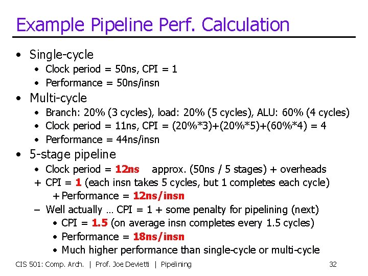 Example Pipeline Perf. Calculation • Single-cycle • Clock period = 50 ns, CPI =