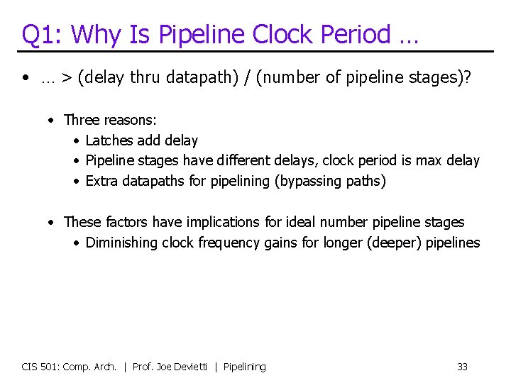 Q 1: Why Is Pipeline Clock Period … • … > (delay thru datapath)