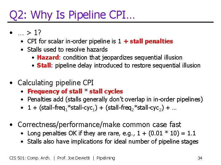 Q 2: Why Is Pipeline CPI… • … > 1? • CPI for scalar
