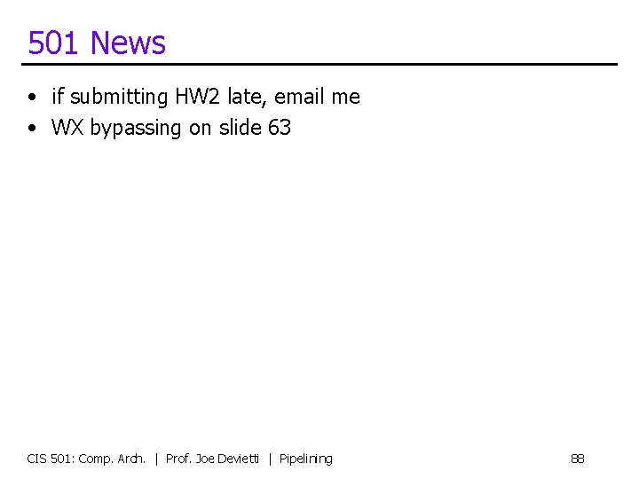 501 News • if submitting HW 2 late, email me • WX bypassing on