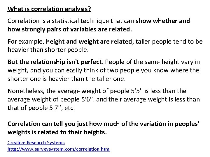 What is correlation analysis? Correlation is a statistical technique that can show whether and