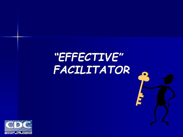 “EFFECTIVE” FACILITATOR 