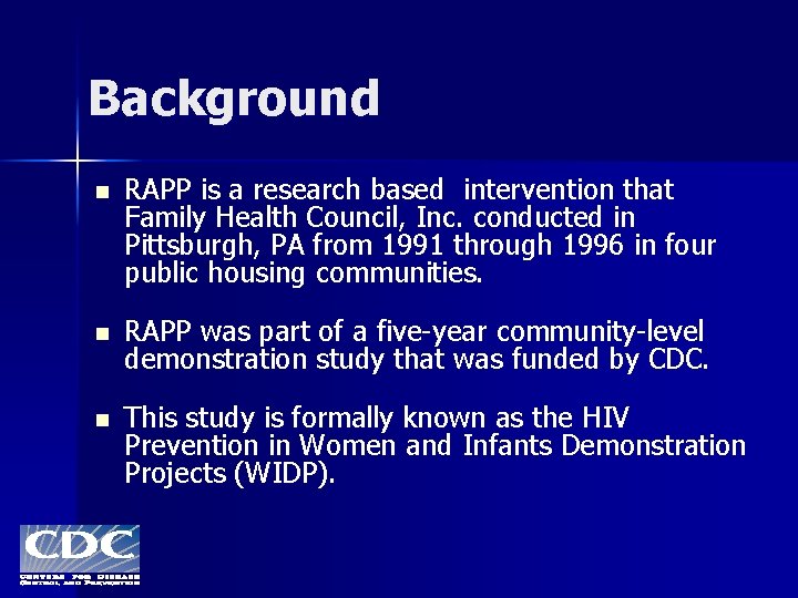 Background n RAPP is a research based intervention that Family Health Council, Inc. conducted