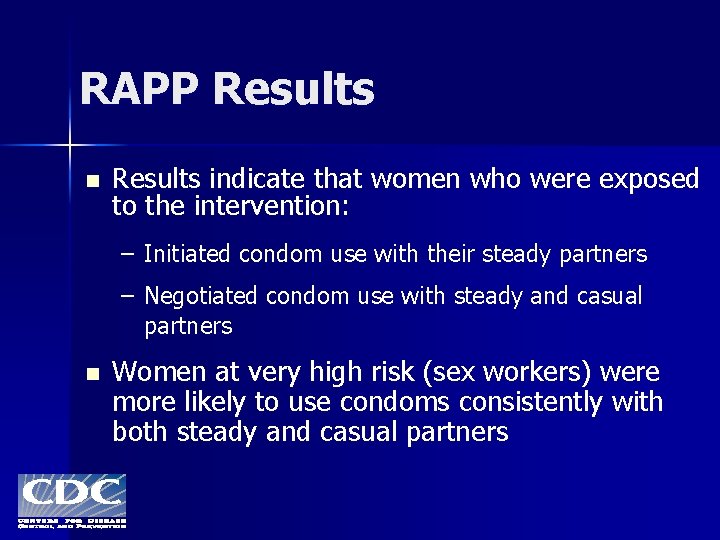 RAPP Results n Results indicate that women who were exposed to the intervention: –