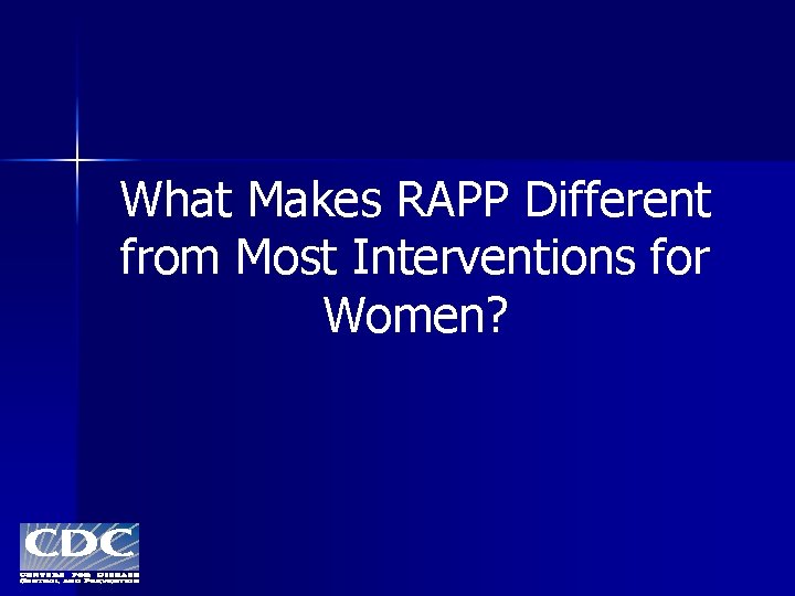 What Makes RAPP Different from Most Interventions for Women? 