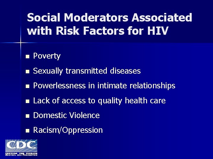 Social Moderators Associated with Risk Factors for HIV n Poverty n Sexually transmitted diseases