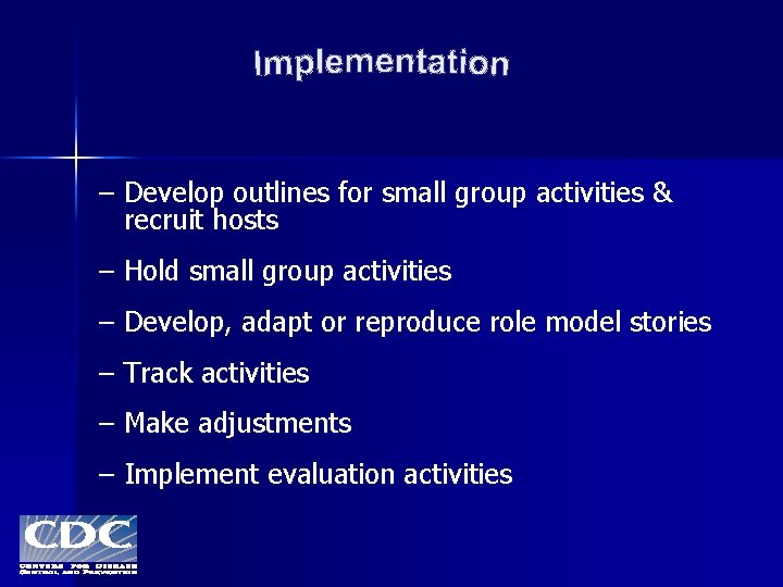 – Develop outlines for small group activities & recruit hosts – Hold small group